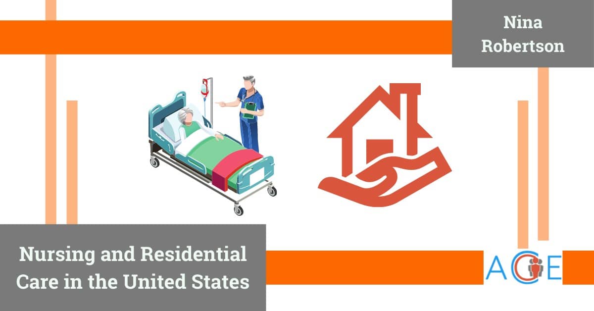 Nursing and Residential Care in the United States One Pager