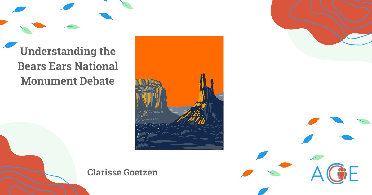 Understanding the Bears Ears National Monument Debate