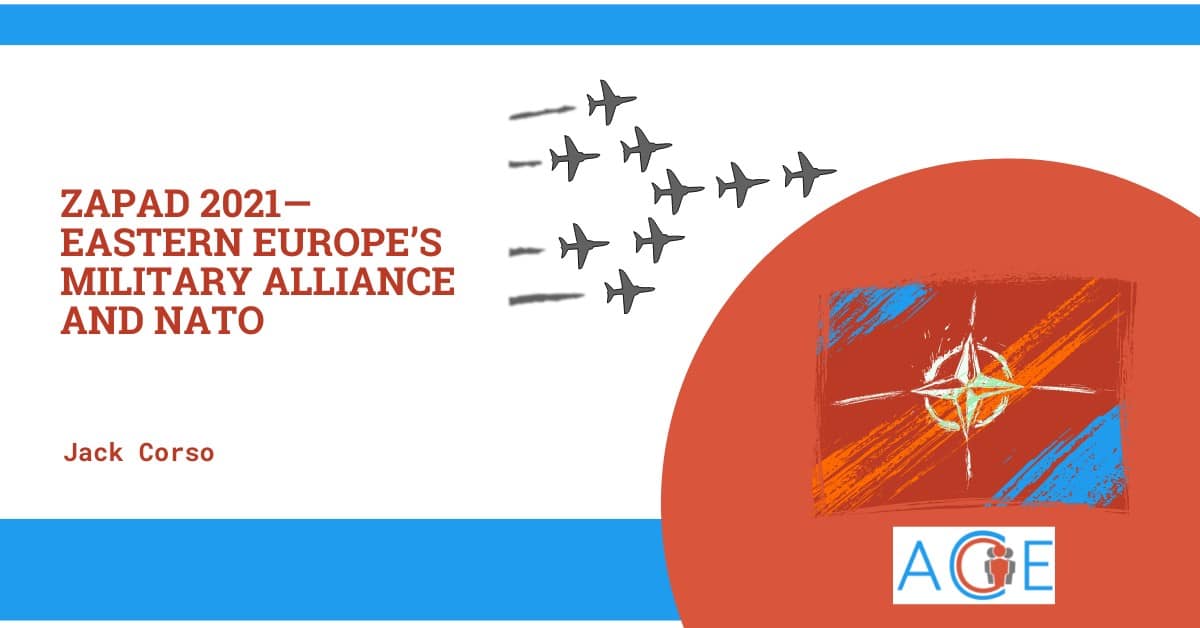 Zapad 2021—Eastern Europe’s Military Alliance and NATO