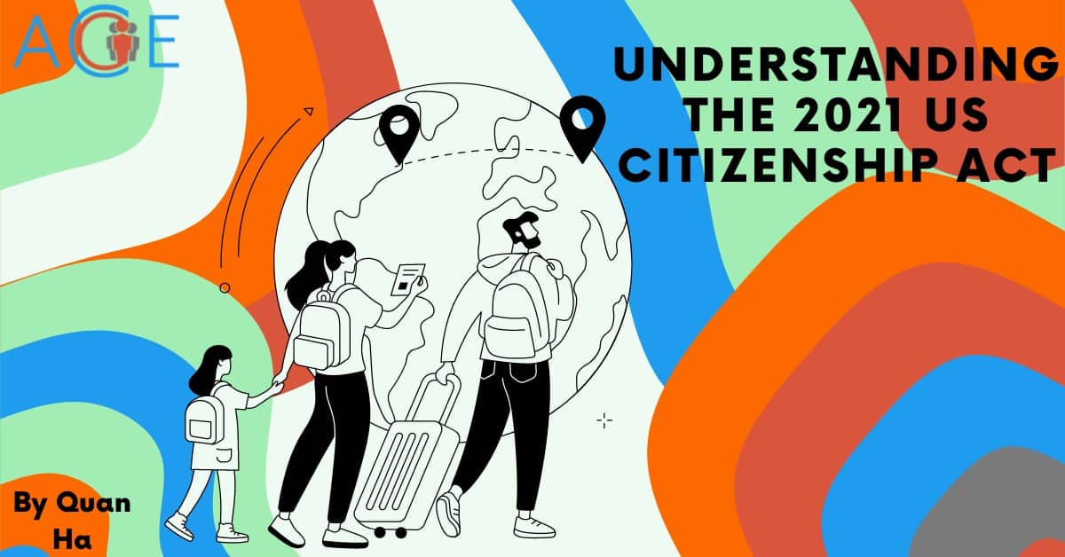 Understanding the 2021 U.S Citizenship Act