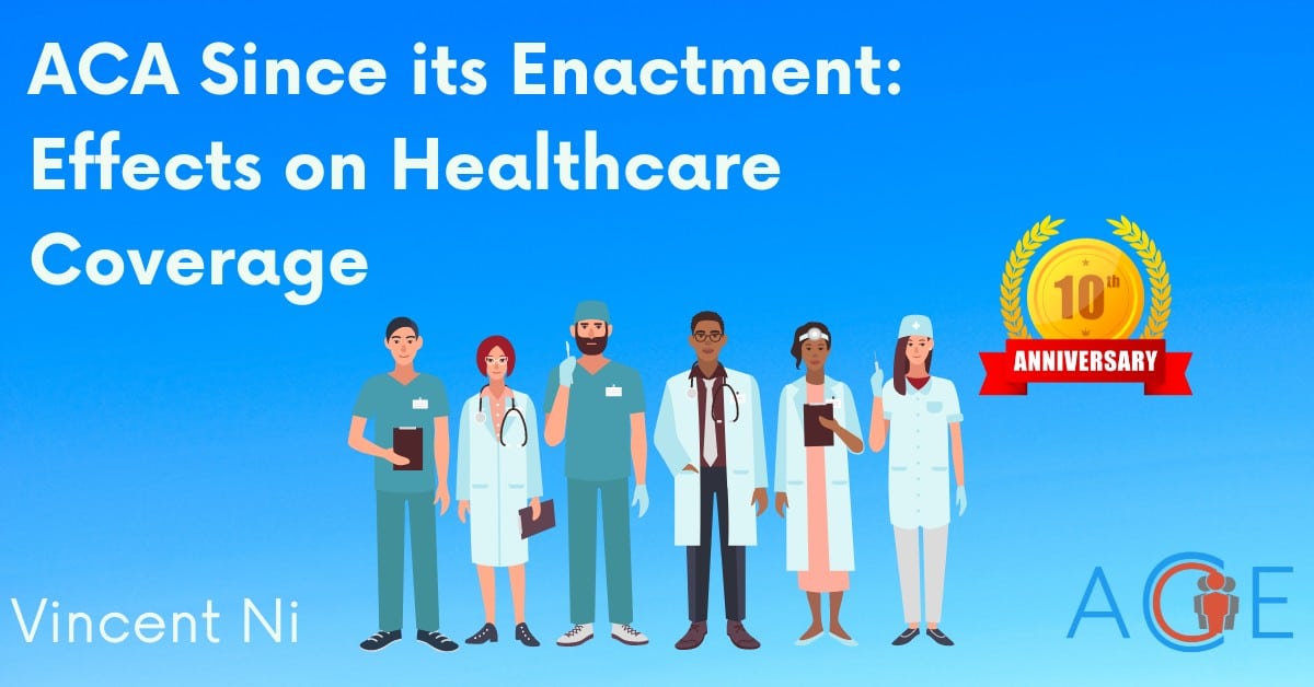 ACA Since its Enactment: Effects on Healthcare Coverage