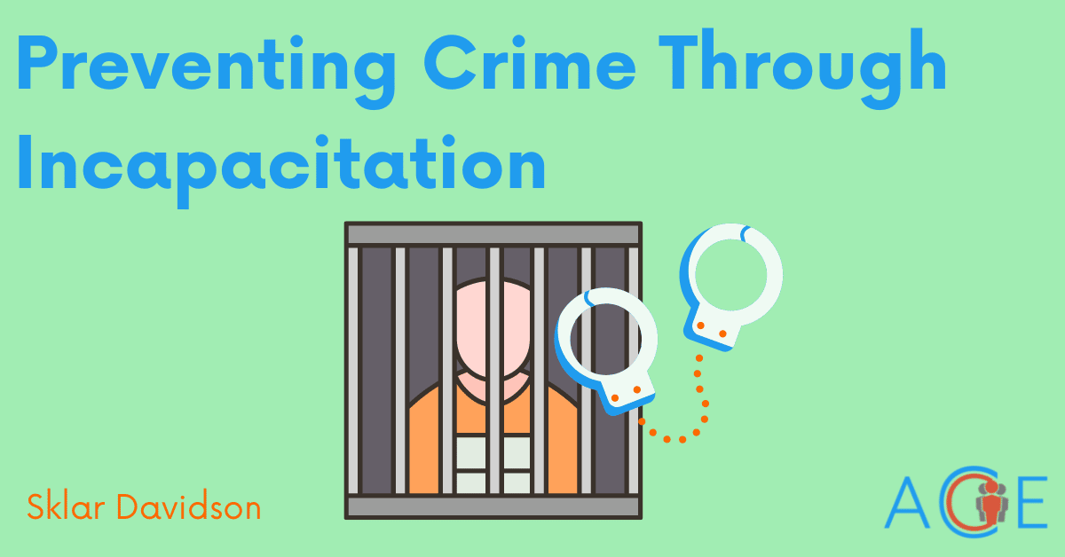 Preventing Crime Through Incapacitation