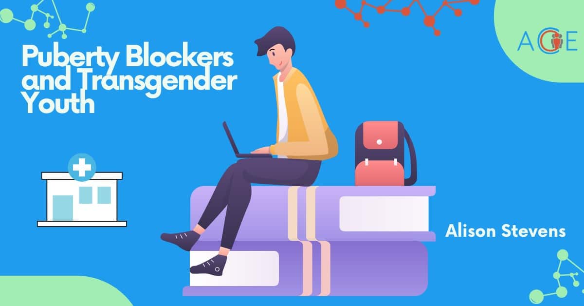 Puberty Blockers and Transgender Youth