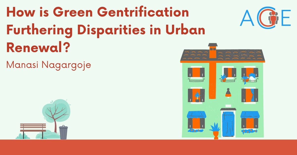 How is Green Gentrification Furthering Disparities in Urban Renewal?