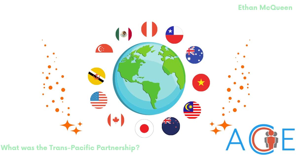 What Was the Trans-Pacific Partnership?