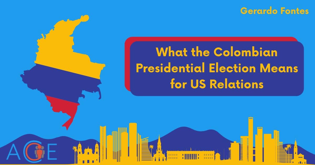 What the Colombian Presidential Election Means for US Relations