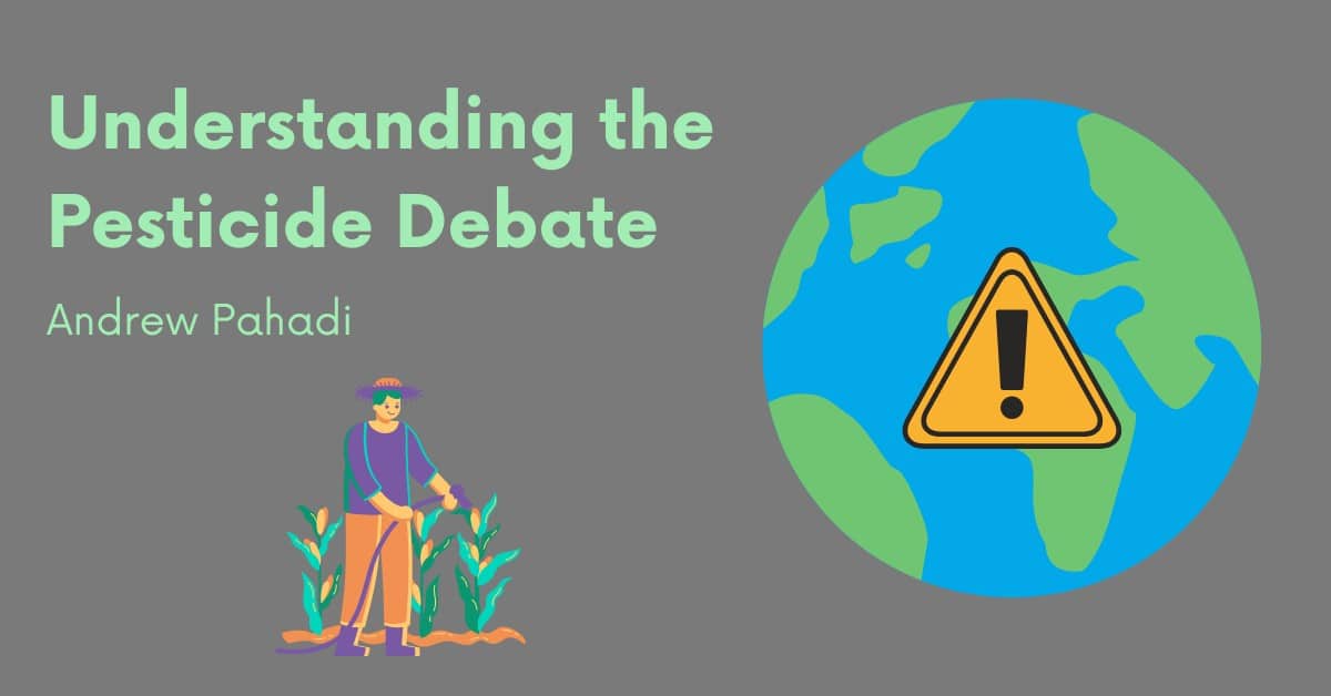Understanding the Pesticide Debate