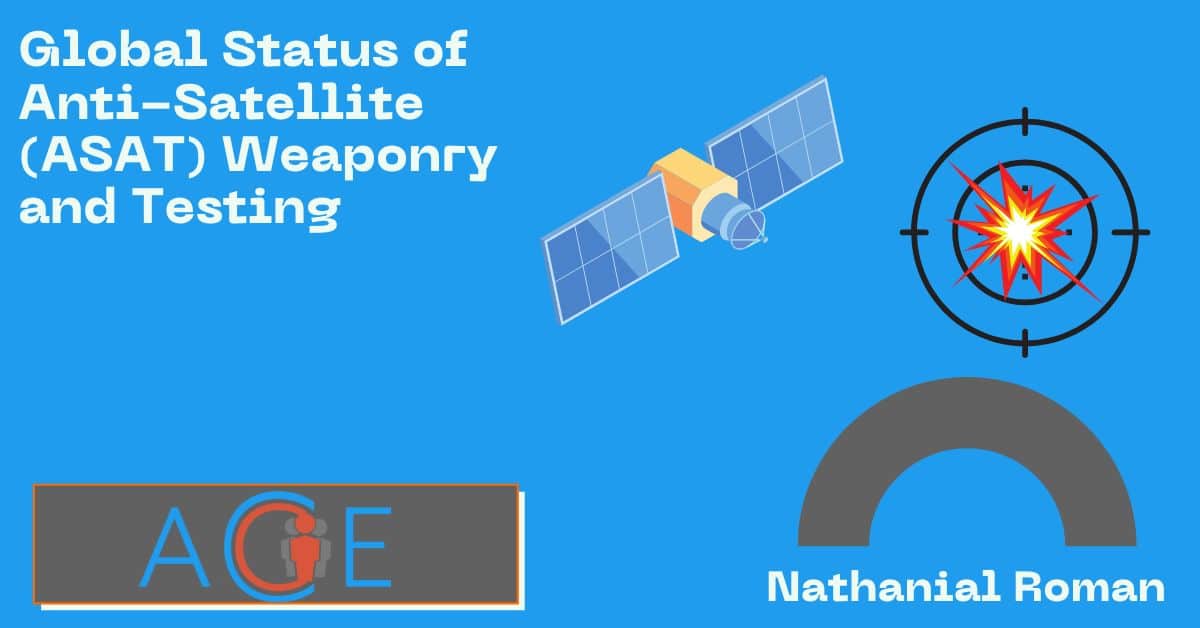 Global Status of Anti-Satellite (ASAT) Weaponry and Testing