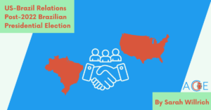 US Brazil Relations Post 2022-Brazilian Presidential Election.