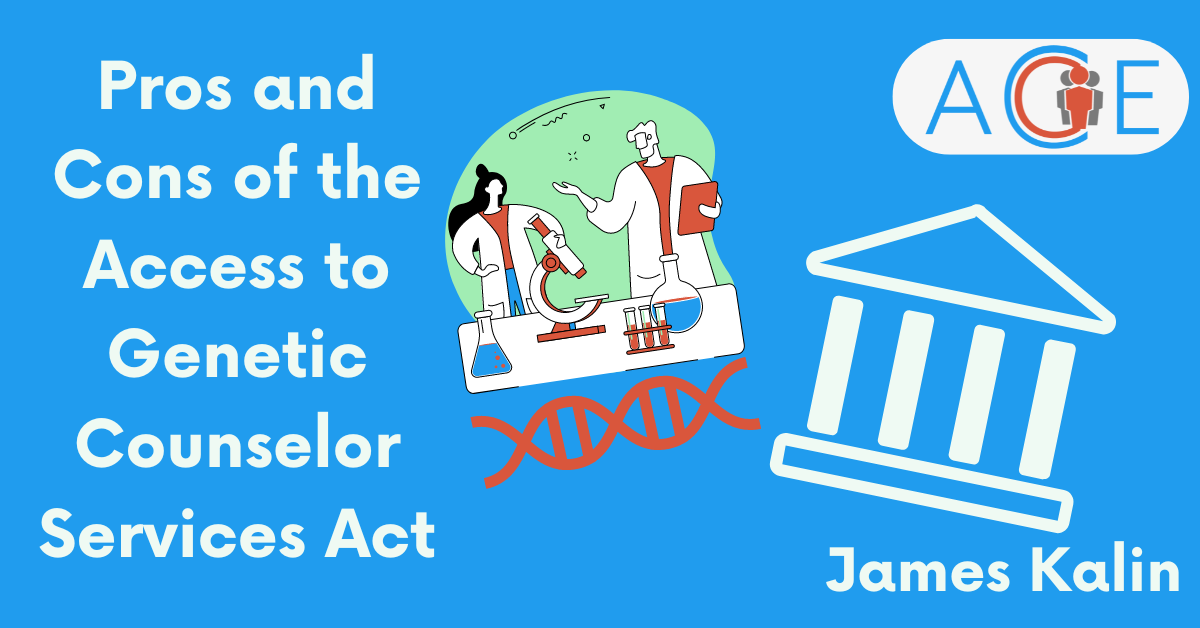 Pros and Cons of the Access to Genetic Counselor Services Act