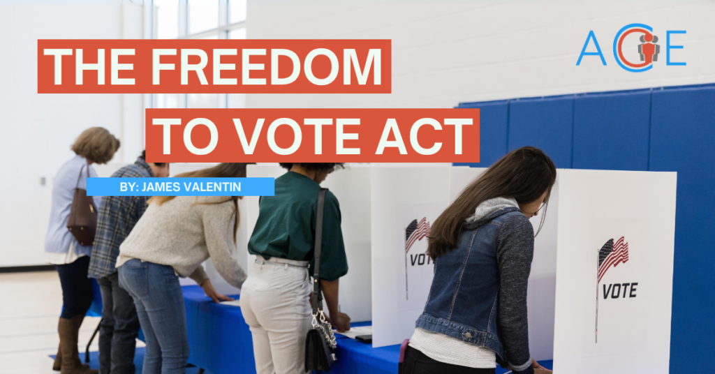 The Freedom to Vote Act Youth Voters Election Government