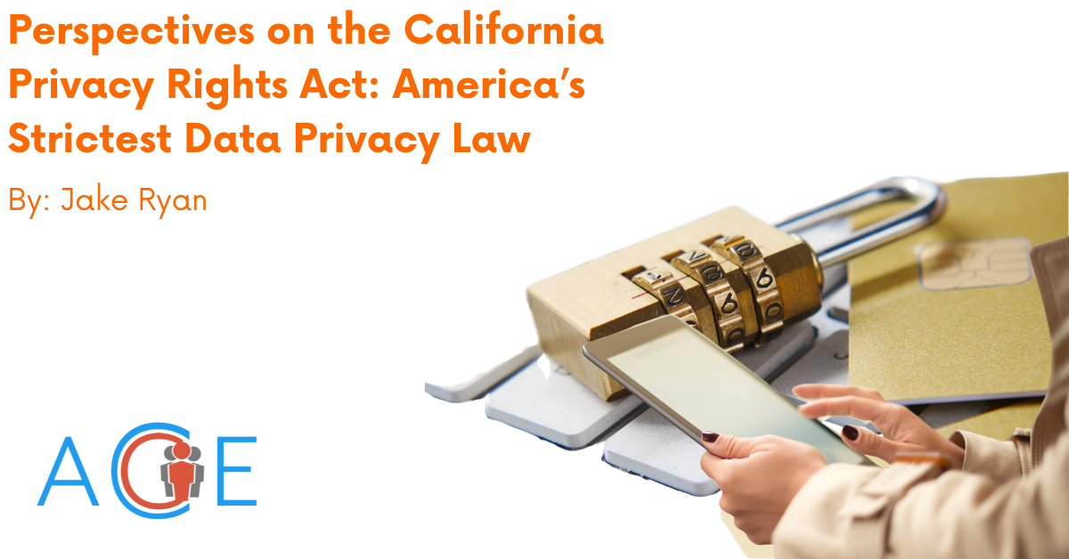Perspectives on the California Privacy Rights Act: America’s Strictest Data Privacy Law