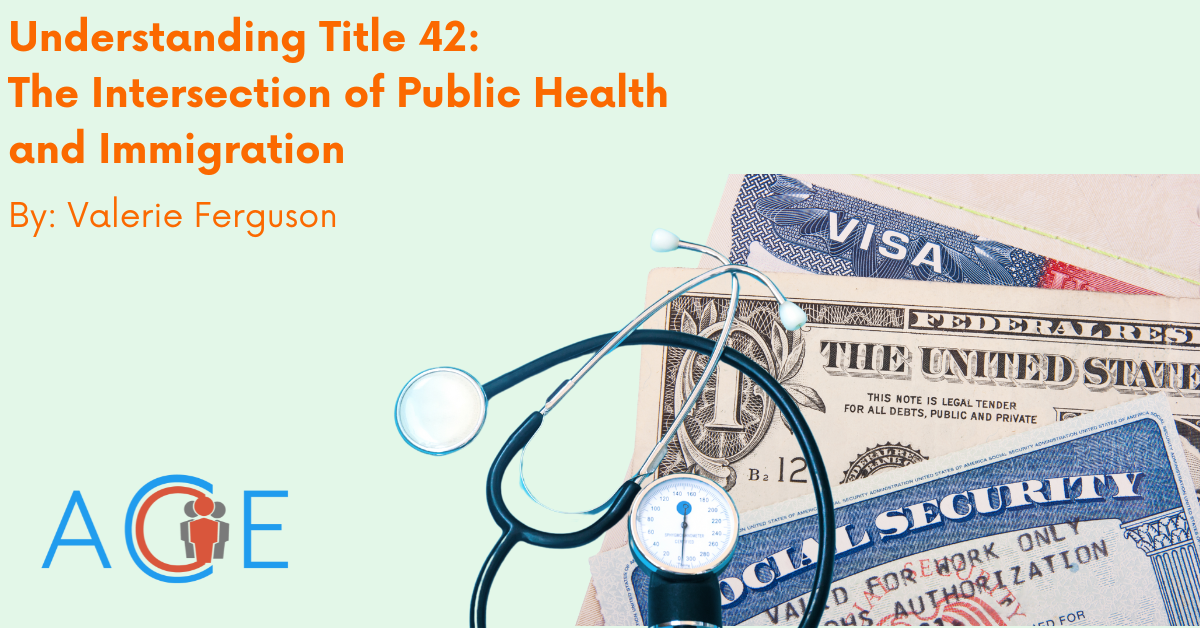 Understanding Title 42: The Intersection of Public Health and Immigration