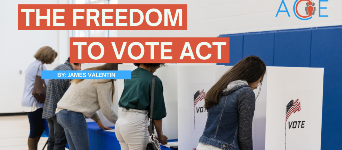 The Freedom to Vote Act Youth Voters Election Government